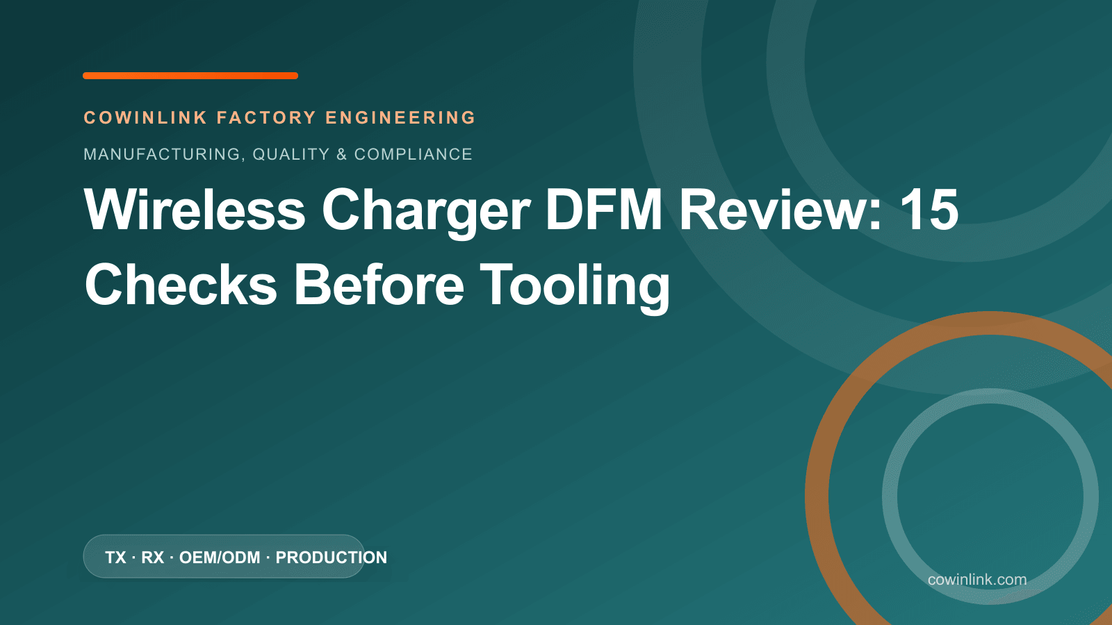 Wireless Charger DFM Review: 15 Checks Before Tooling